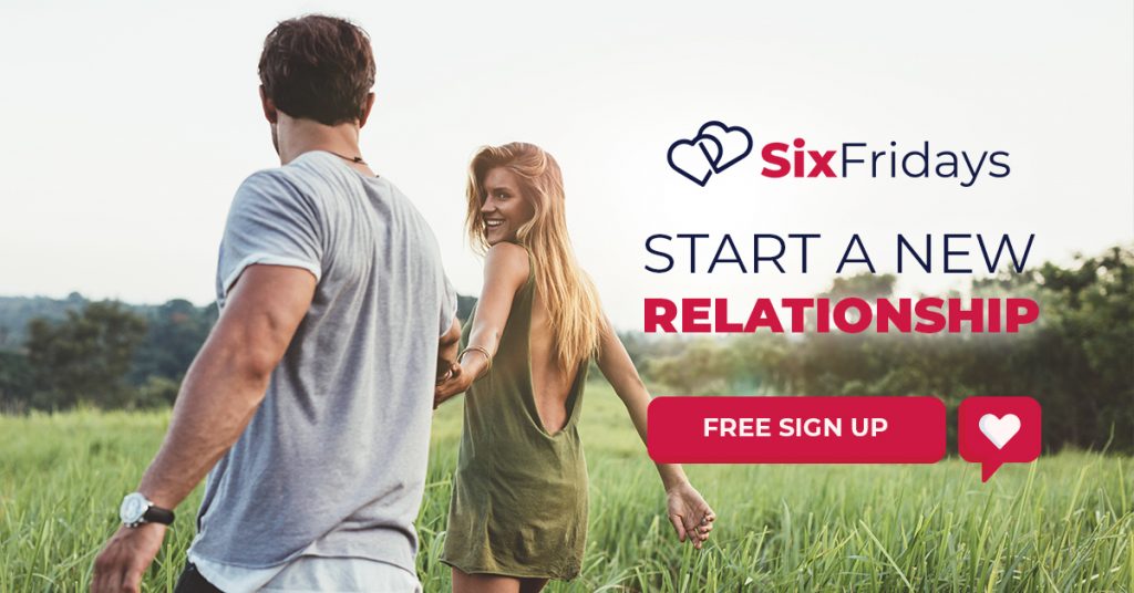 Start a new relationship sixfridays.com EN